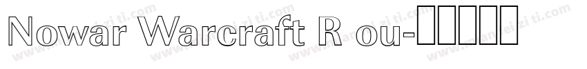 Nowar Warcraft R ou字体转换